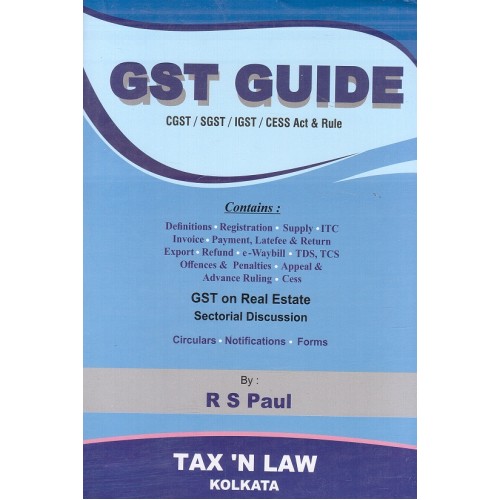 Tax'N Law's GST Guide [CGST/SGST/IGST/CESS Act & Rules] by R. S. Patil
